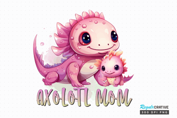 Axolotl Mom Sublimation Design