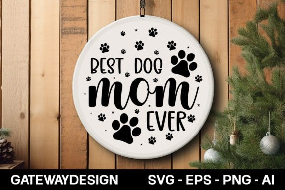 Best Dog Mom Ever Round Sign Design