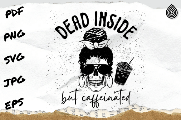 Dead Inside but Caffeinated Mom Bun Skull