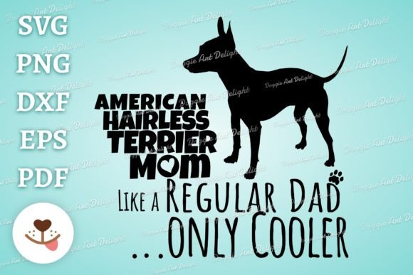 Funny American Hairless Terrier Dog Mom