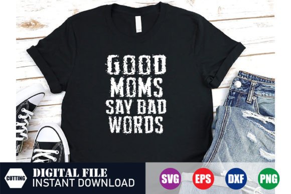 Good Moms Say Bad Words, Mom Design