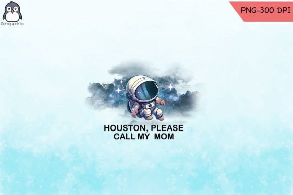 Houston Please Call My Mom