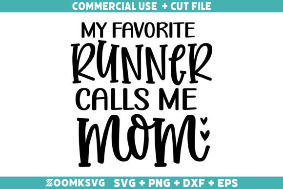 My Favorite Runner Calls Me Mom