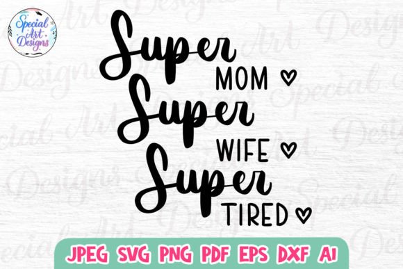 Super Mom Wife Tired Mother’s Day Gift